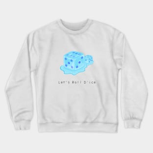 cute dice Crewneck Sweatshirt